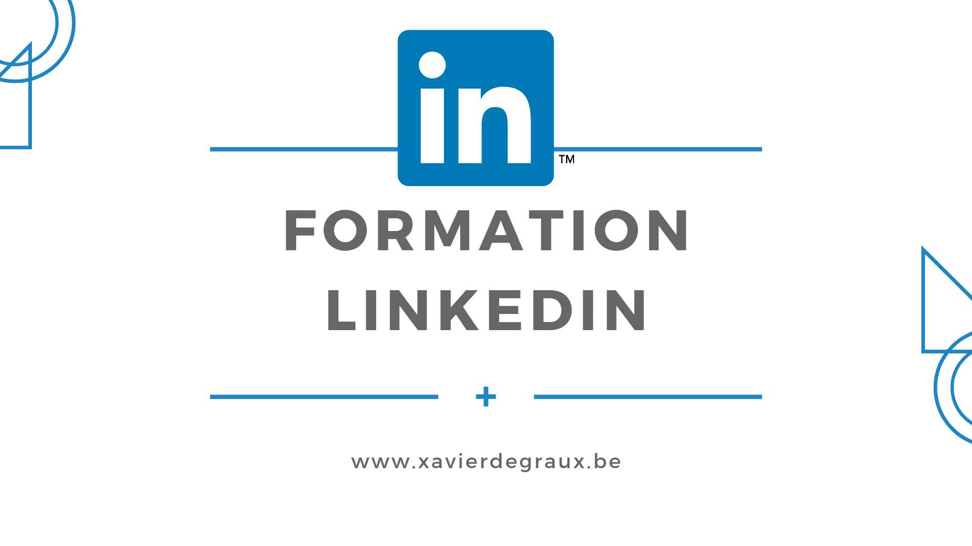 Formation Linkedin Belgique Xavier Degraux