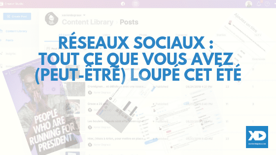 Réseaux sociaux : tout ce que vous avez (peut-être) loupé cet été