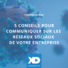 Coronavirus : 5 conseils pour communiquer sur les réseaux sociaux de votre entreprise