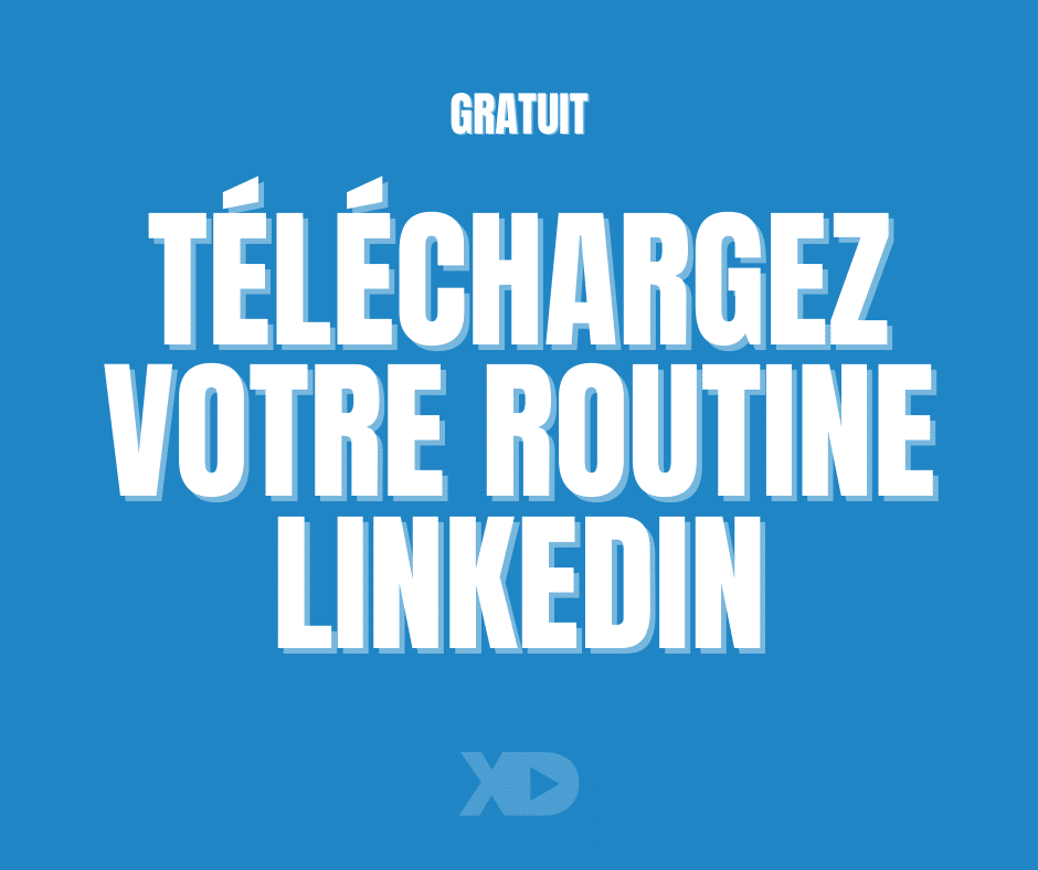 Linkedin : téléchargez votre routine ! (gratuit)