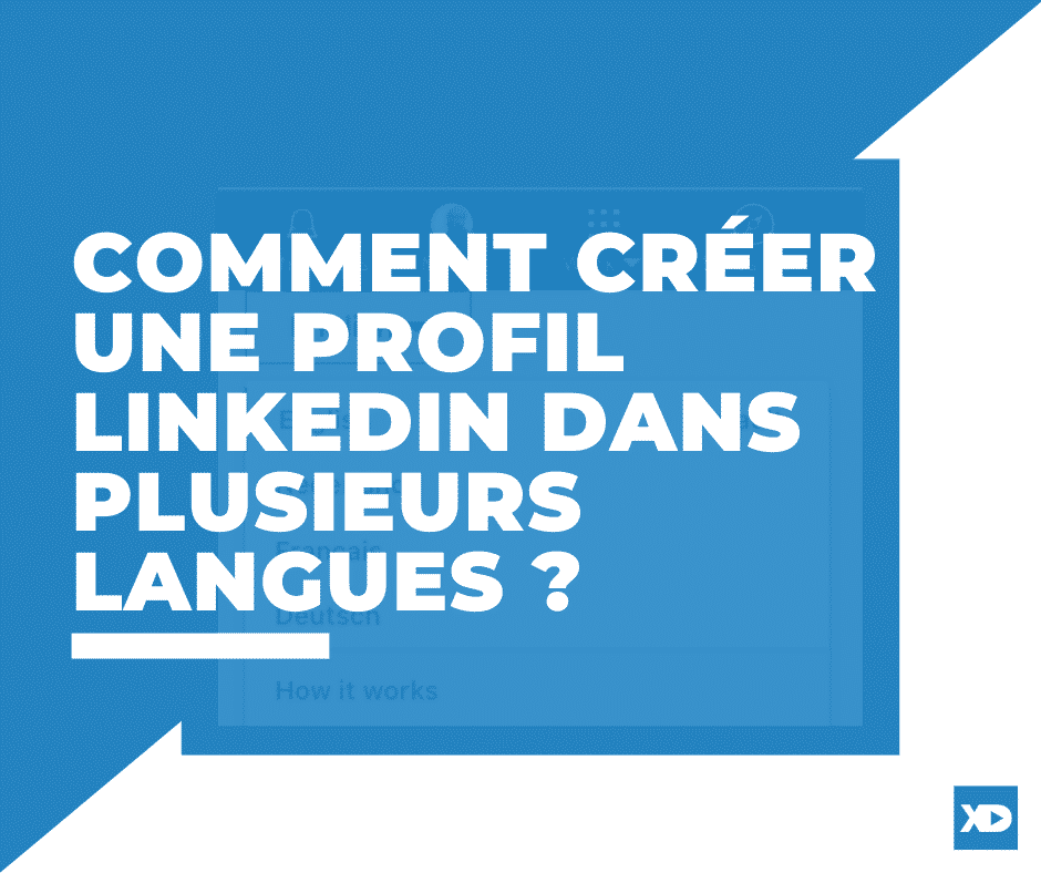Linkedin : comment rendre son profil multilingue ?