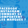 Facebook-Instagram : comment se comportent les marques ? (étude)