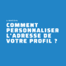 Guide : comment personnaliser l'adresse de son profil Linkedin ?