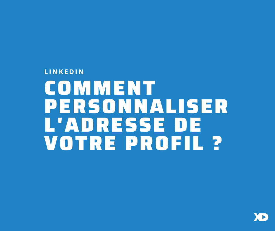 Guide : comment personnaliser l’adresse de son profil Linkedin ?