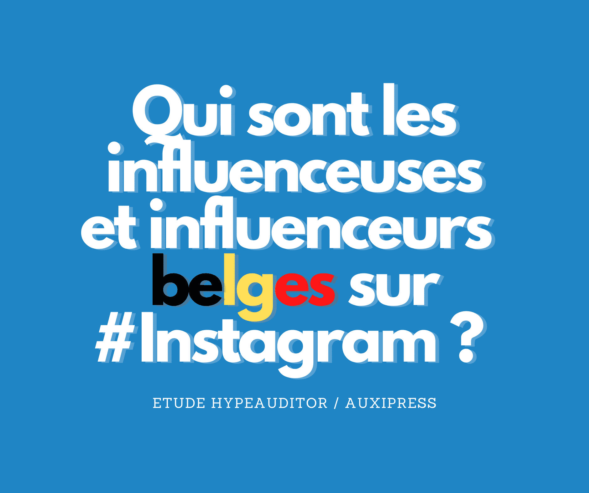 Qui sont les influenceuses et influenceurs Instagram en Belgique ?