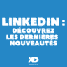 LinkedIn : découvrez toutes les nouveautés sorties en 2022 !