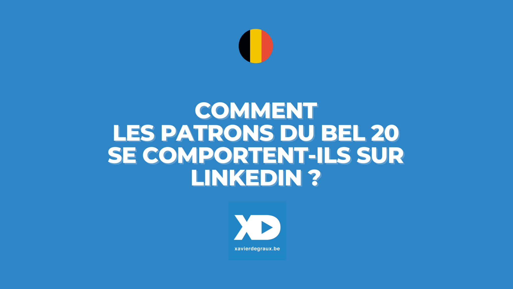 LinkedIn : Comment les patrons du BEL 20 s’en sortent-ils ? (étude)