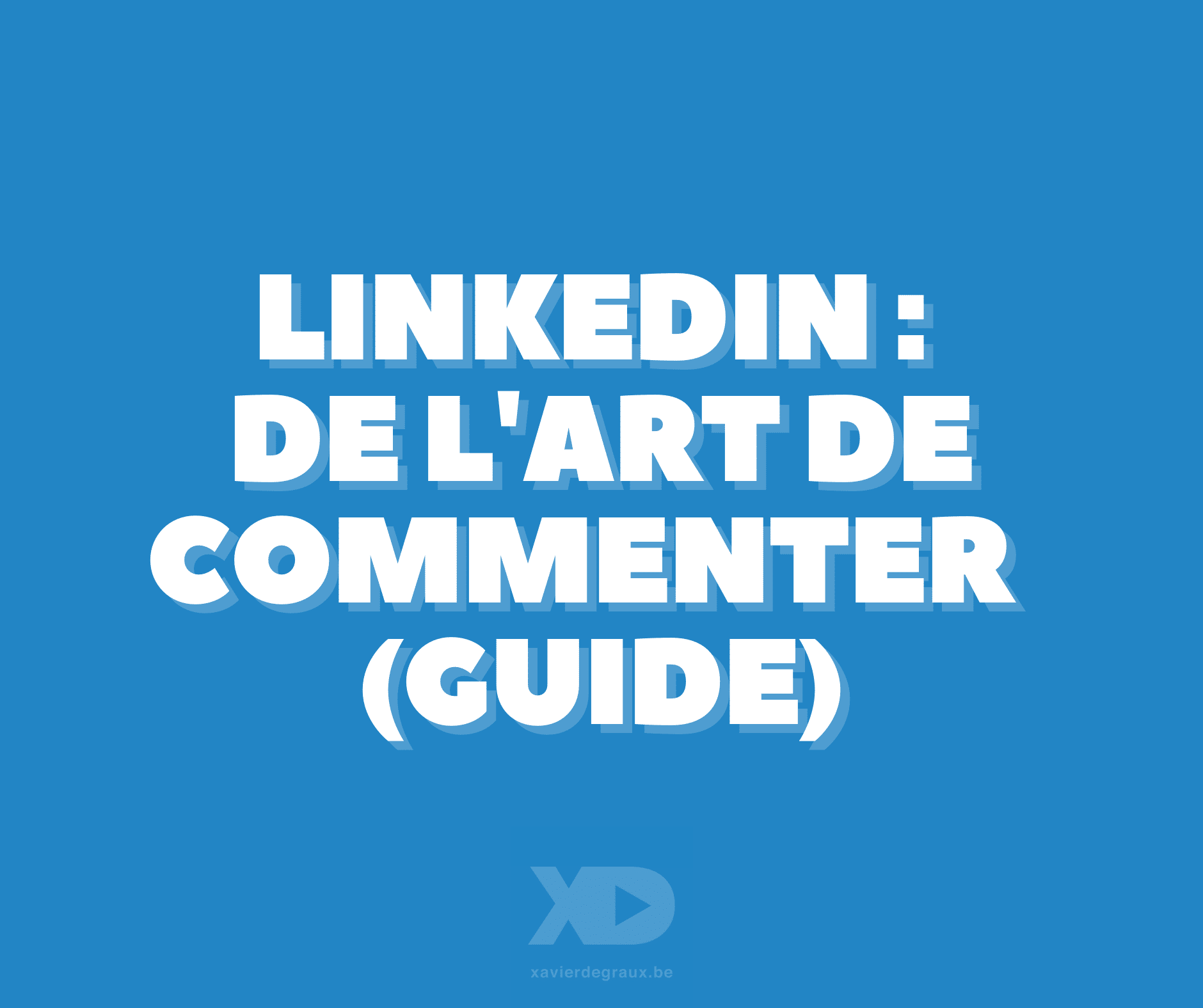 LinkedIn : De l’art de commenter… (guide)