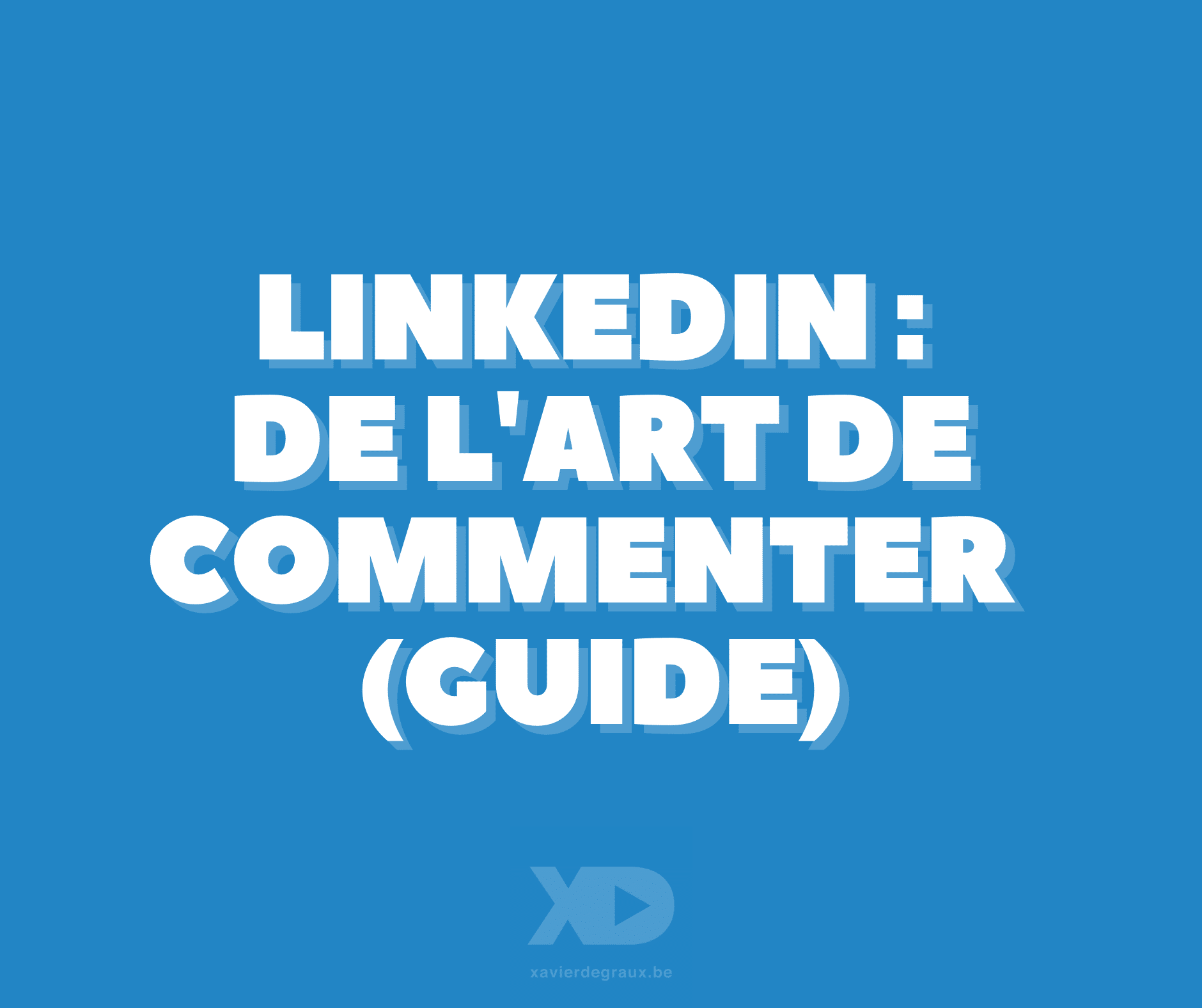 LinkedIn : De l’art de commenter… (guide 2026)