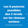 Réseaux sociaux: les 6 postures possibles des C-levels