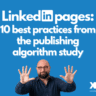 LinkedIn Pages: 10 best practices from the publishing algorithm benchmark study (+ infographics)