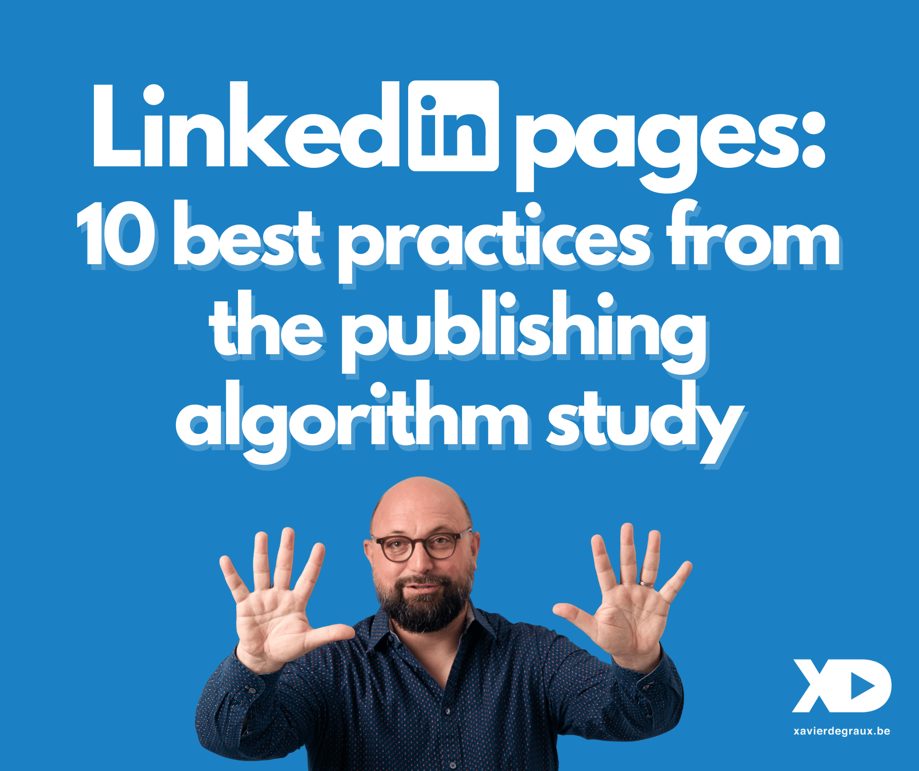LinkedIn Pages: 10 best practices from the publishing algorithm benchmark study (+ infographics)