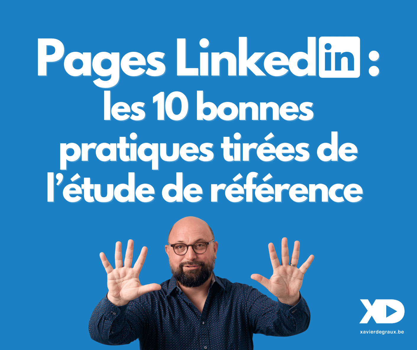 Pages LinkedIn : les 10 bonnes pratiques tirées de l’étude de référence sur l’algorithme de publication