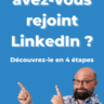 Quand avez-vous rejoint LinkedIn ?