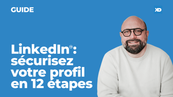 LinkedIn : sécurisez votre profil en 12 étapes (guide complet)