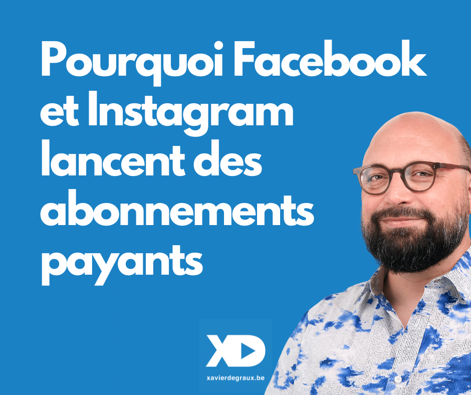 Pourquoi Facebook et Instagram lancent des abonnements payants