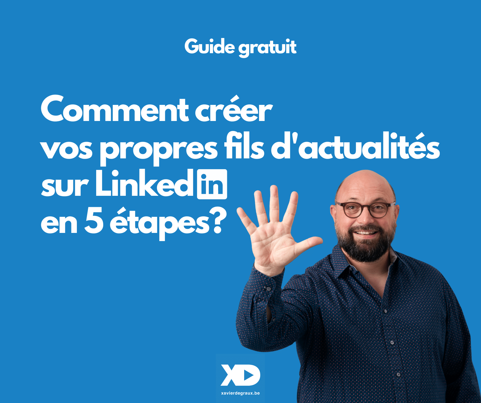 LinkedIn: comment je crée mes propres fils d&rsquo;actualités (guide en 5 étapes)