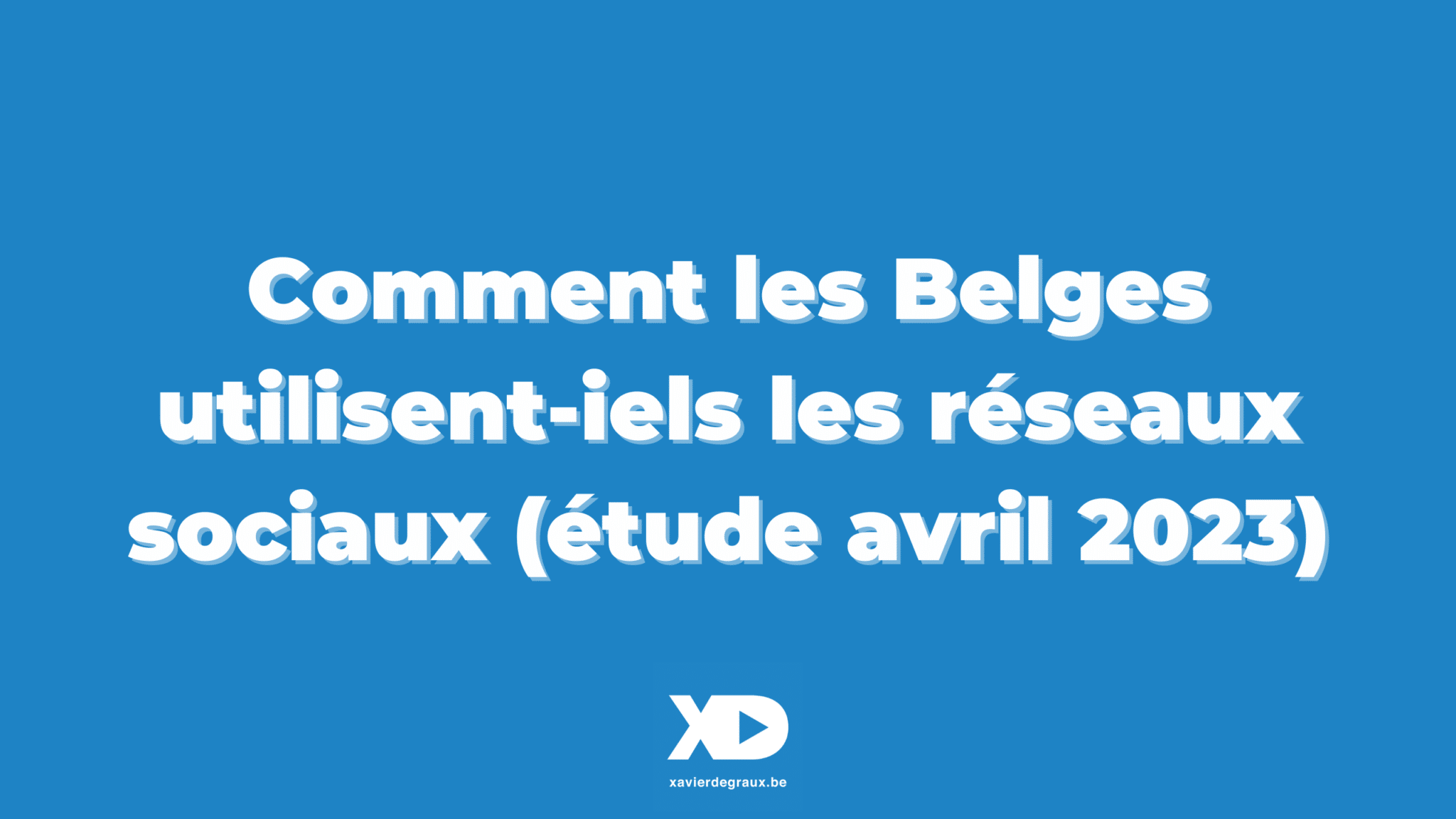 Comment les Belges utilisent-iels les réseaux sociaux ? (étude avril 2023)