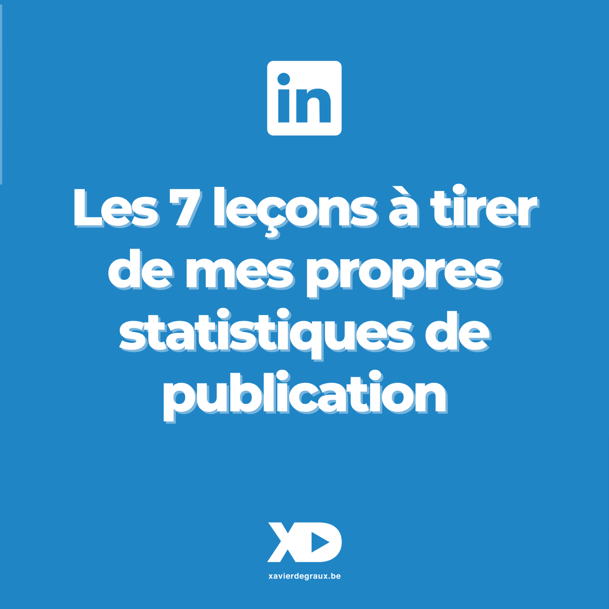 LinkedIn : les 7 leçons à tirer de mes propres statistiques de publication