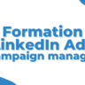 Formation Linkedin Ads (Campaign manager)