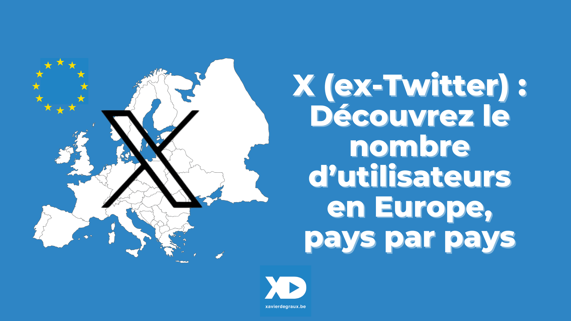 Combien reste-t-il d’utilisateurs de X (ex-Twitter) en France, aux Pays-Bas, en Allemagne, en Belgique… ? (chiffres officiels)