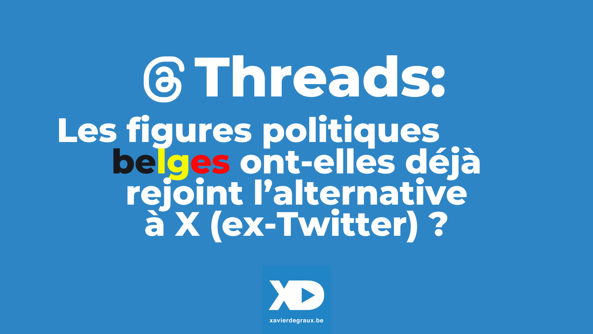 Threads : les figures politiques belges ont-elles déjà rejoint le concurrent de X (ex-Twitter) ?