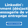 LinkedIn : comment (dés)activer la messagerie de votre page entreprise ?