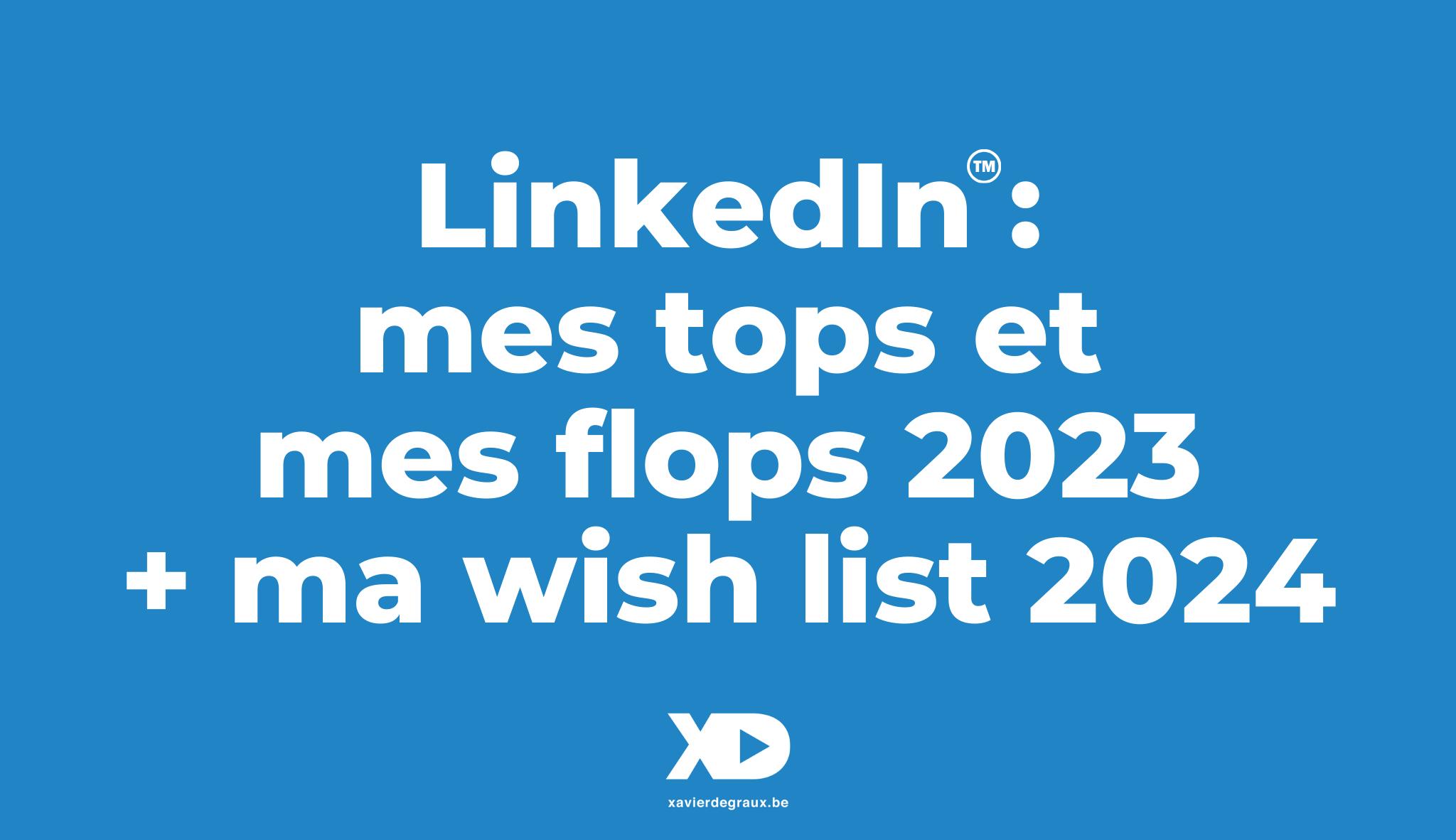 LinkedIn : mes tops et flops 2023 (+ ma wish list 2024)