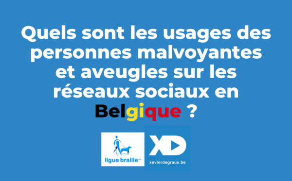 Visuel Quels sont les usages des personnes malvoyantes et aveugles sur les réseaux sociaux en Belgique