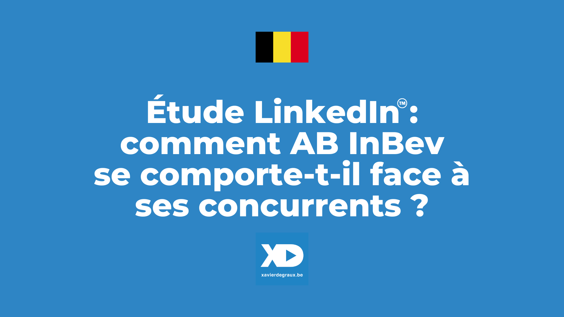 Étude LinkedIn (4/5) : comment AB InBev se comporte-t-il face à ses concurrents ?