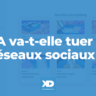 L'IA va-t-elle tuer Instagram, LinkedIn, Facebook, X, WhatsApp, TikTok... ?