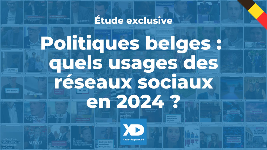Politiques belges : quels usages des réseaux sociaux en 2024 ? Étude exclusive de Xavier Degraux