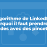 Algorithme de LinkedIn : pourquoi il faut prendre les études avec des pincettes