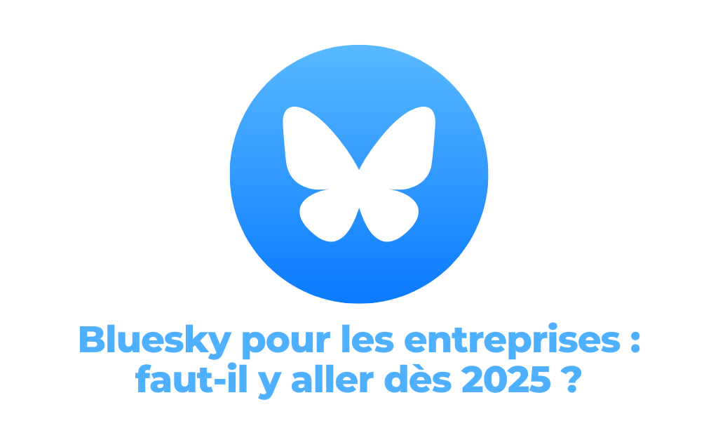 Bluesky pour les entreprises : faut-il y aller dès 2025 ?