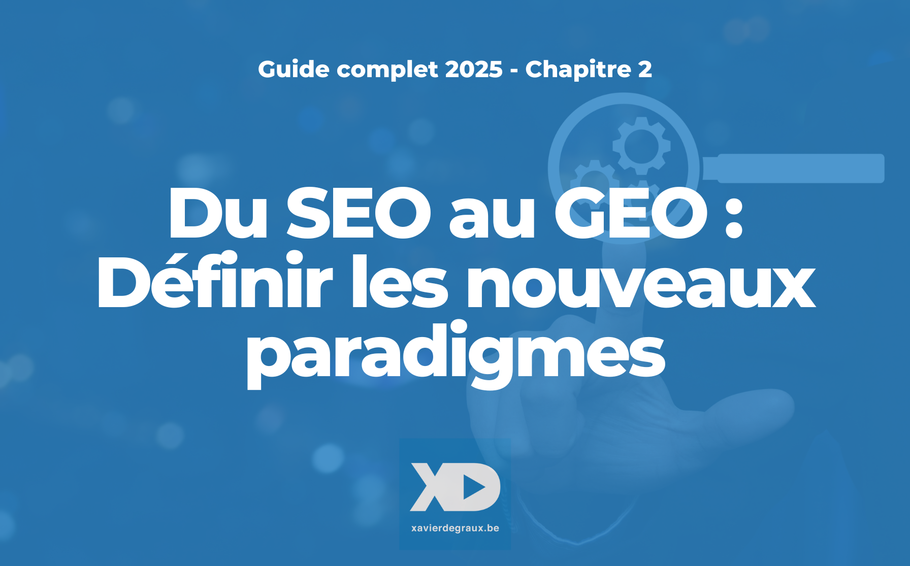 Chapitre 2. Du SEO au GEO : Définir les nouveaux paradigmes