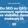 Sommaire du guide complet. Du SEO au GEO :  Comment optimiser votre visibilité dans les moteurs IA