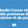 LinkedIn Career Hub : promesse RH ou vitrine IA de plus ?