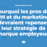 Pourquoi les pros des RH et du marketing devraient repenser leur stratégie de marque employeur (étude Edelman)