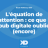 L'équation de l'attention : ce que la pub digitale oublie (encore)