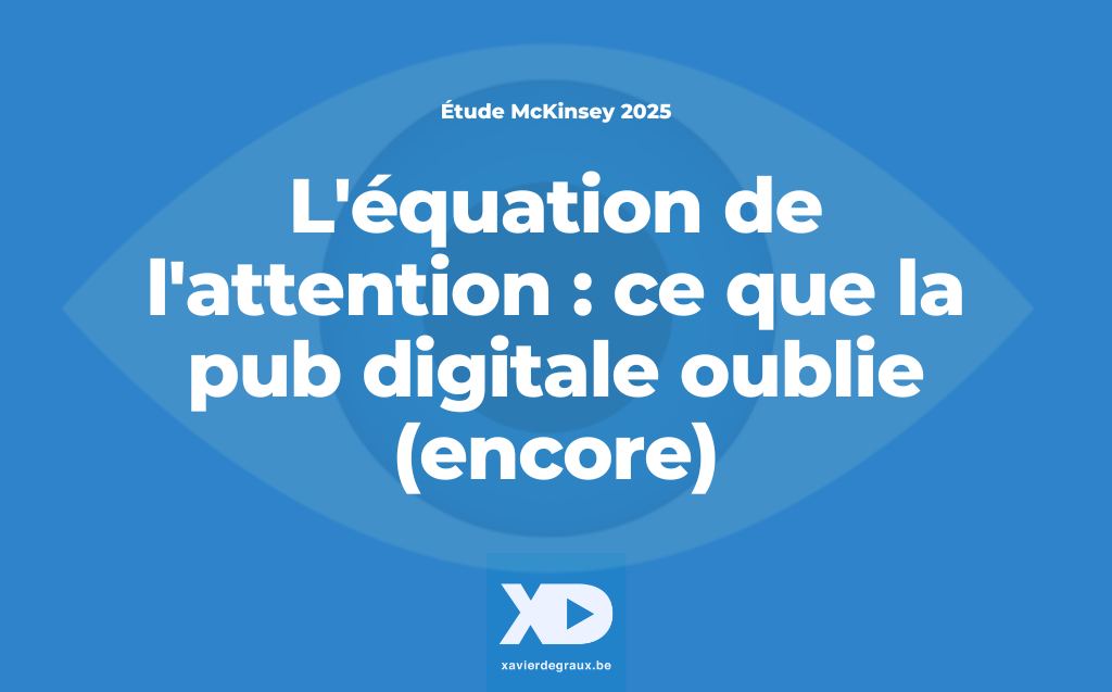 L’équation de l’attention : ce que la pub digitale oublie (encore)