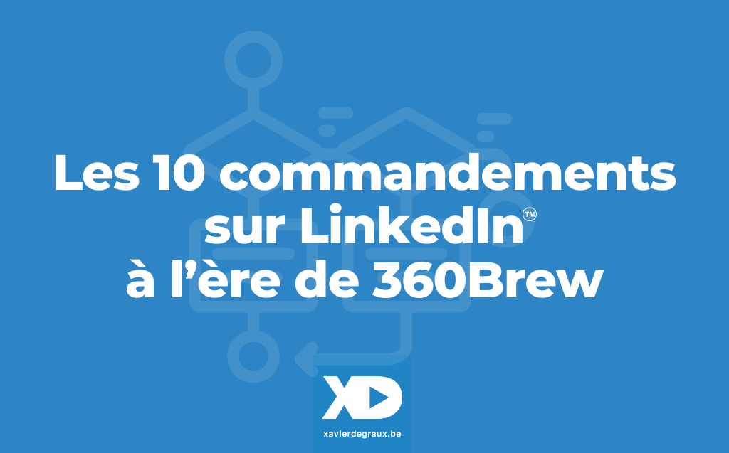 Les 10 commandements sur LinkedIn à l’ère de 360Brew