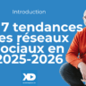 Les 7 tendances des réseaux sociaux en 2025-2026 (Introduction)