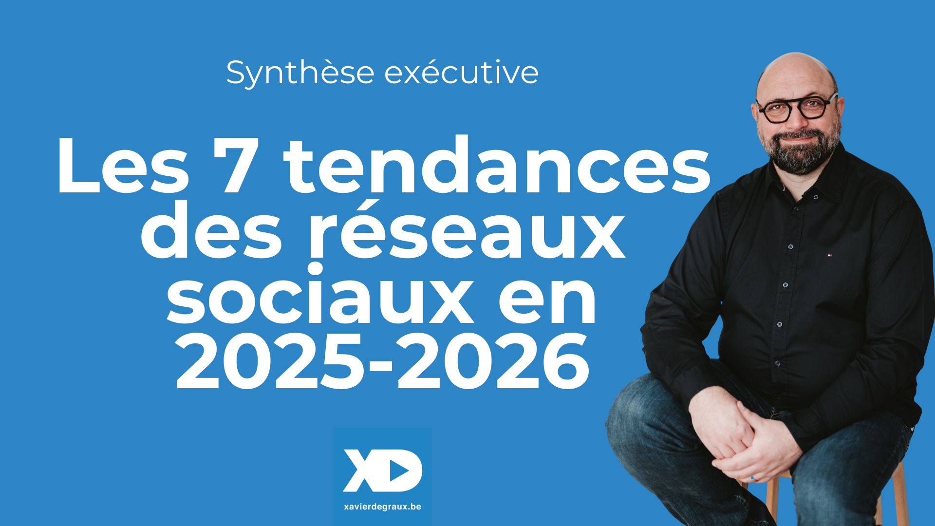 Les 7 tendances des réseaux sociaux en 2025-2026 (synthèse exécutive)