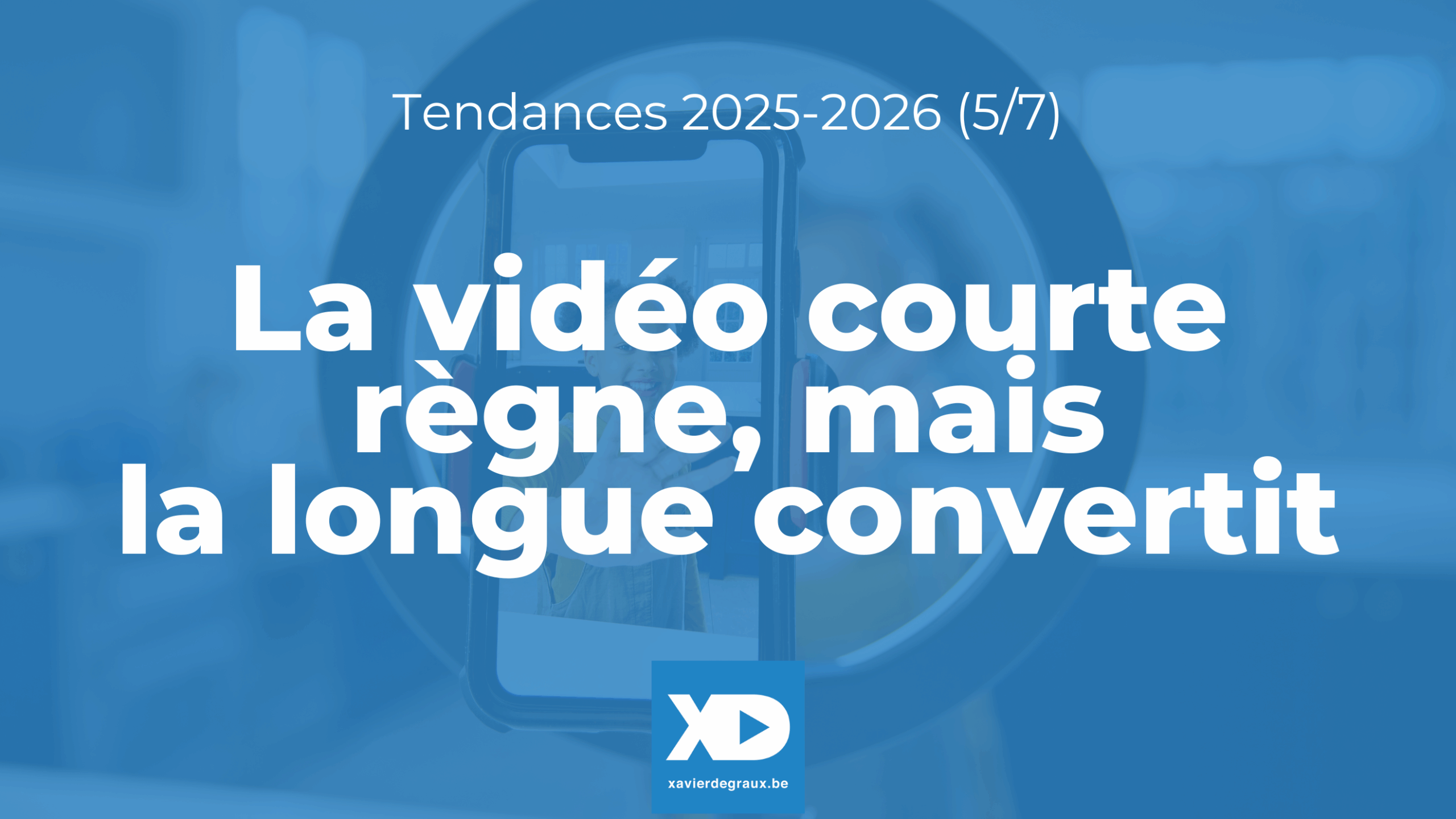 La vidéo courte règne sur les réseaux sociaux, la longue convertit (Tendance 5/7)
