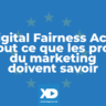 Digital Fairness Act : Tout ce que les pros du marketing doivent savoir