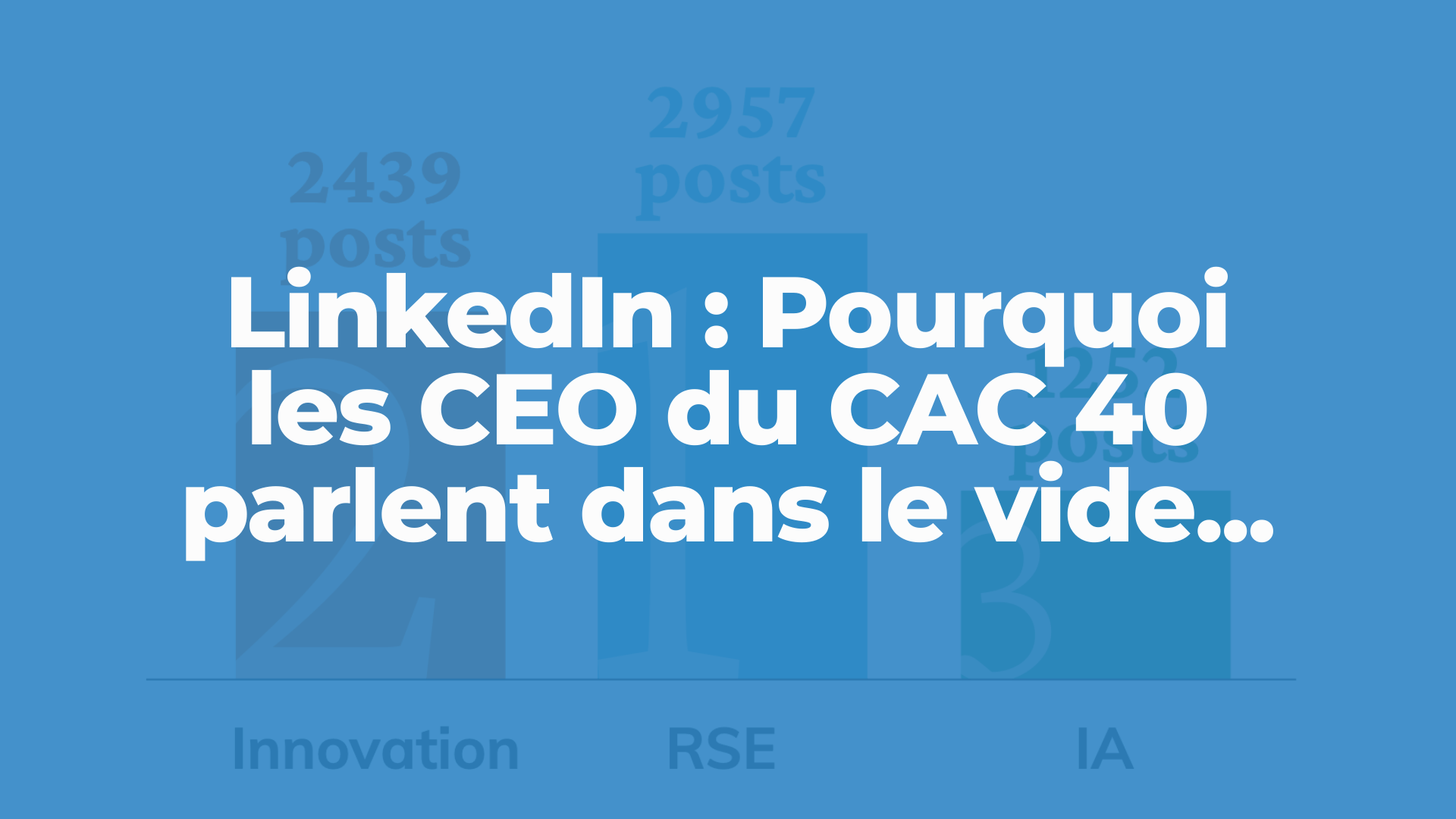 Pourquoi les CEO du CAC 40 parlent dans le vide (et comment le Storydoing peut les en sortir)