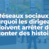 Réseaux sociaux : Pourquoi les dirigeants doivent arrêter de raconter des histoires (étude basée sur le SBF 120)