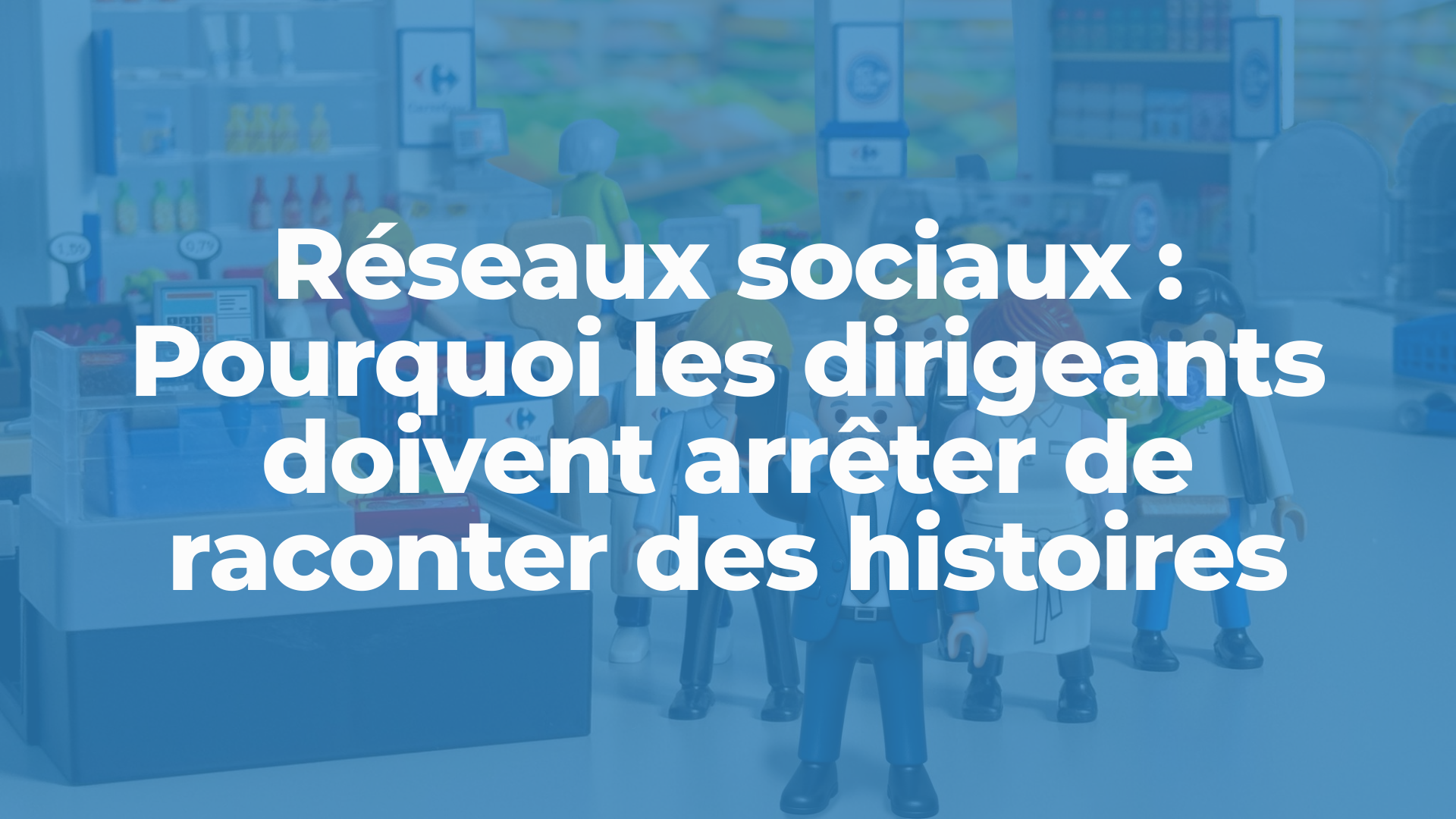 Réseaux sociaux : Pourquoi les dirigeants doivent arrêter de raconter des histoires (étude basée sur le SBF 120)