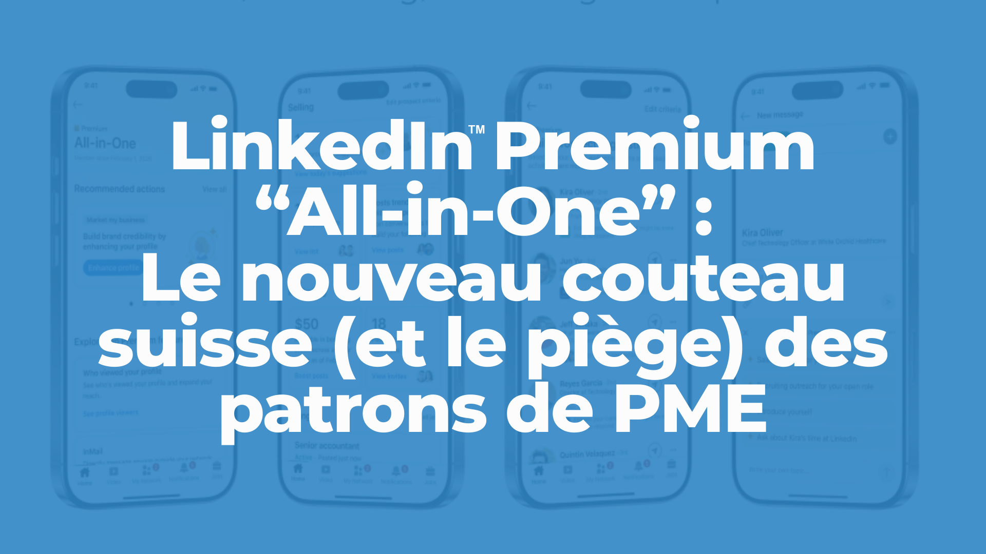 LinkedIn Premium All-in-One : Le nouveau couteau suisse (et le piège) des patrons de PME