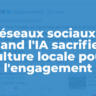 Algorithmes des réseaux sociaux : Quand l'IA sacrifie la culture locale pour l'engagement